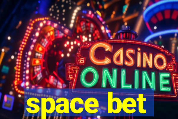 space bet